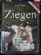 Ziegen: Halten und Züchten von Milch- und Fleischziegen