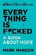 Everything is Fucked A Book about Hope