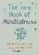 The Little Book of Mindfulness